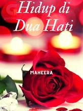 Novel Hidup di Dua Hati by Maheera