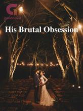 Novel His Brutal Obsession by Blue skies