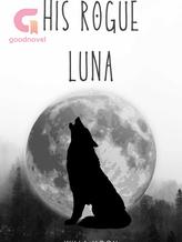 Novel His Rogue Luna by Willa Moon