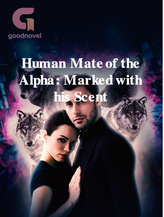 Novel Human Mate of the Alpha: Marked with his Scent by Aderet