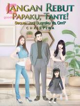 Novel Jangan Rebut Papaku, Tante! (Sequel Jadi Suamiku Ya, Om?) by Christina