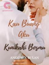 Novel Kau Buang Aku, Kunikahi Bosmu by Anggrek Bulan