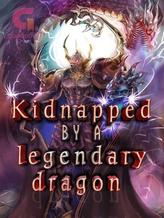 Kidnapped by a legendary dragon