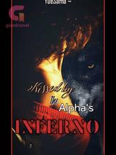 Novel Kissed by the Alpha’s Inferno by YueSama