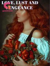 Novel LOVE, LUST AND VENGEANCE by April. Jewel