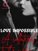 Novel Love Impossible: A collateral to the mafia by Shola Aburu