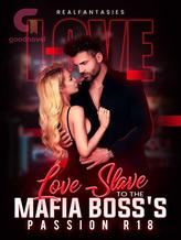 Novel Love Slave to the Mafia Boss’s Passion R18 by Realfantasies