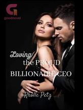 Novel Loving The Proud Billionaire CEO by Rholle Petz