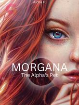 Novel MORGANA: THE ALPHA’S PET by Mbong Aicha