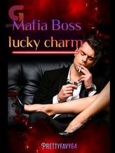 Novel Mafia Boss Lucky Charm by Prettyfavy64