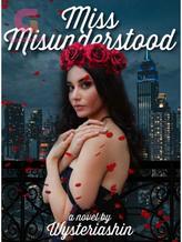 Novel Miss Misunderstood (English) by Wysteriashin