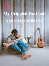 Novel My Crippled Husband who loves me dearly by Purple Acacia