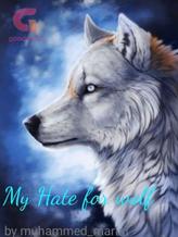 Novel My Hate for wolf! by Muhammed_mariat