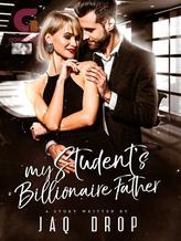 Novel My Student’s Billionaire Father by Jaq Drop