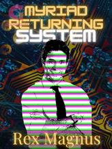 Novel Myriad Returning System by Rex Magnus