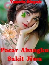 Novel PACAR ABANGKU SAKIT JIWA by Yazmin Aisyah