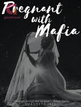 Novel PREGNANT WITH MAFIA by Imafckgurll