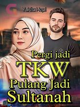 Novel Pergi Jadi TKW Pulang Jadi Sultanah by yukitahepi