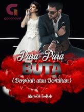 Novel Pura-Pura Buta { Berpisah atau Bertahan} by Meriatih Fadilah Pura-Pura Buta { Berpisah atau Bertahan}
