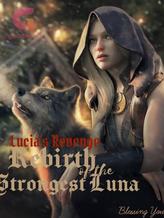 Novel Rebirth of the Strongest Luna by Blessing Young