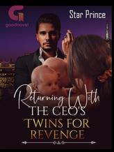 Novel Returning with the CEO’S Twins For Revenge by Star Prince