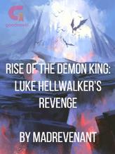 Novel Rise of the Demon King: Luke Hellwalker’s Revenge by MadRevenant