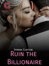 Novel Ruin The Billionaire by Syrena Clayton