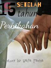 Novel SETELAH 15 TAHUN PERNIKAHAN by Wafa Farha