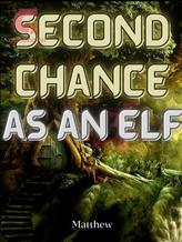 Novel Second Chance as an Elf by Matthew