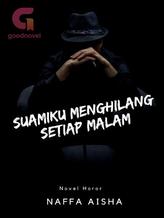 Novel Suamiku Menghilang Setiap Malam by Naffa Aisha Novel Suamiku Menghilang Setiap Malam by Naffa Aisha