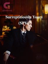 Surreptitiously Yours (SPY)