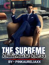 Novel THE SUPREME BILLIONAIRE BOSS by pinkaureliaxx