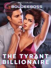 Novel THE TYRANT BILLIONAIRE by BOUJEEBOSS