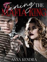 Novel Taming the Mafia King by Anna Kendra