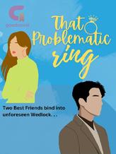 Novel That Problematic Ring by Ficrom