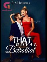 Novel That Royal Betrothal by R.A Higheels