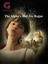 Novel The Alpha’s Bad Ass Rogue by Ashterielle Grae