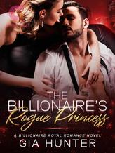 Novel The Billionaire’s Rogue Princess by Gia Hunter