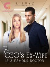 Novel The CEO’s Ex-Wife Is A Famous Doctor by LiLhyz