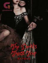 Novel The Devil’s Thirst Trap by Foxie