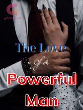 Novel The Love Of A Powerful Man by VTH