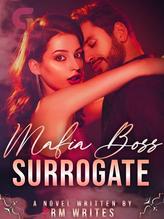 Novel The Mafia Boss Surrogate by RM Writes