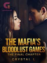 Novel The Mafia’s Bloodlust Games (The Final Chapter) by Crystal L