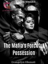 Novel The Mafia’s Forceful Possession by Evangelyn Olumati