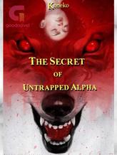 Novel The Secret of Untrapped Alpha by Koneko