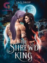 Novel The Shrewd King by Jaq Drop