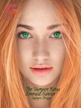 Novel The Vampire Kings Emerald Sunrise by Saphyre_Dragyn