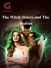 Novel The Witch Sisters and The Wolves by Msundiscover923