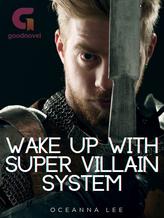 Wake Up With Super Villain System