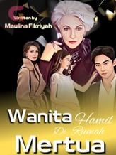 Novel Wanita Hamil di Rumah Mertua by Maulina Fikriyah